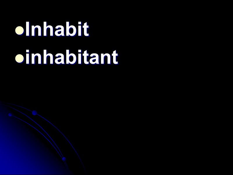 Inhabit inhabitant